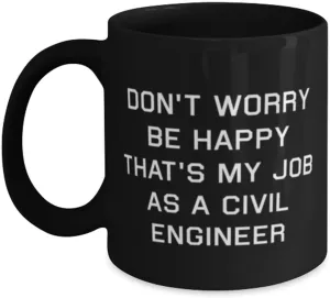 Beautiful Civil engineer Gifts, Don't Worry Be Happy That's My, Civil engineer 11oz 15oz Mug From Colleagues, Cup For Colleagues, Civil engineer love mug, Civil engineer tote bag, Civil engineer