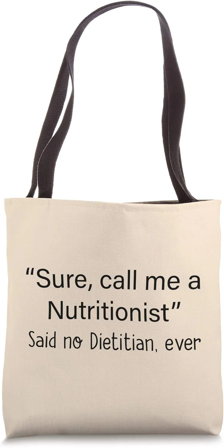 Call Me A Nutritionist Funny Text Quotation Dietitian Gift Tote Bag