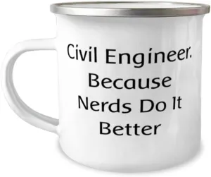 Civil Engineer. Because Nerds Do It Better 12oz Camper Mug, Civil engineer Present From Coworkers, Sarcasm For Coworkers, Civil engineer love mug, Civil engineer tote bag, Civil engineer keychain,