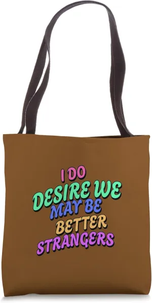 Desire Better Strangers Orlando Quotation Shakespeare Comedy Tote Bag