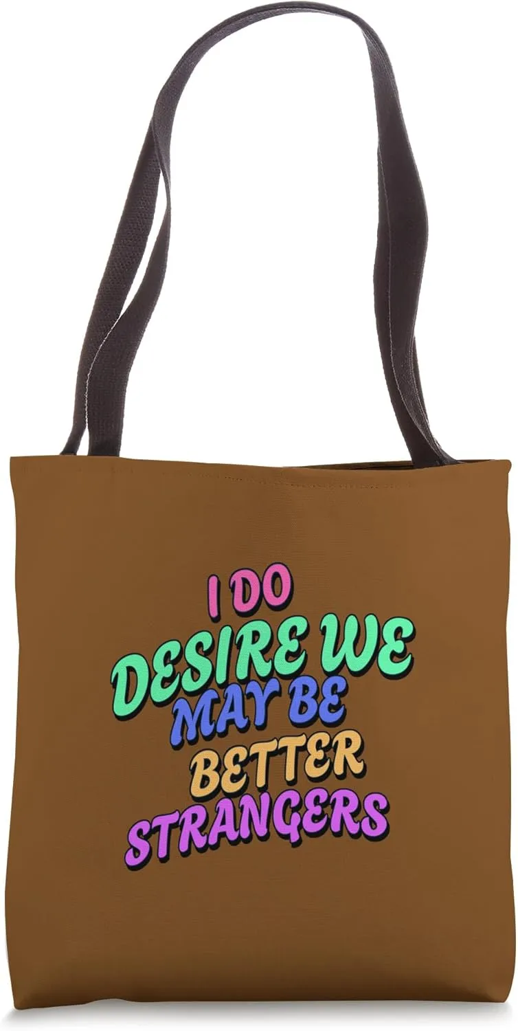 Desire Better Strangers Orlando Quotation Shakespeare Comedy Tote Bag