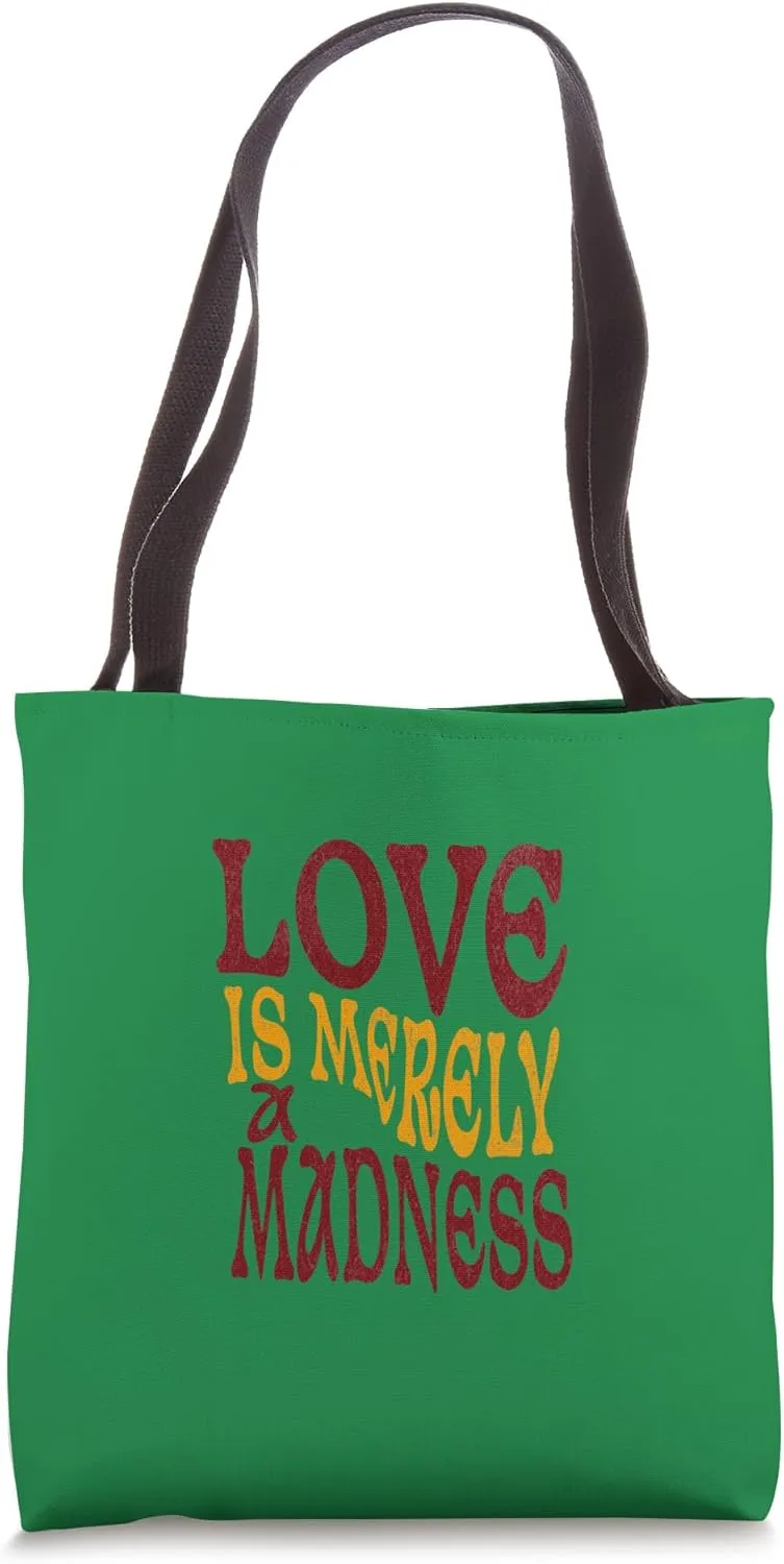 Distressed Love Merely Madness Rosalind Quote Shakespeare Tote Bag