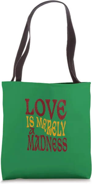 Distressed Love Merely Madness Rosalind Quote Shakespeare Tote Bag