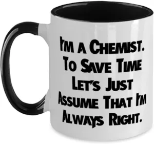 Epic Chemist Gifts, I'm a Chemist. To Save Time Let's Just, Gag Birthday Two Tone 11oz Mug For Coworkers, Cup From Colleagues, Chemist mug, Chemist tshirt, I heart chemistry tote bag, Periodic table