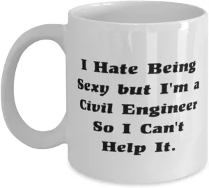 Fancy Civil engineer Gifts, I Hate Being Sexy but I'm a Civil, Civil engineer 11oz 15oz Mug From Friends, Gifts For Men Women, Civil engineer love mug, Civil engineer tote bag, Civil engineer