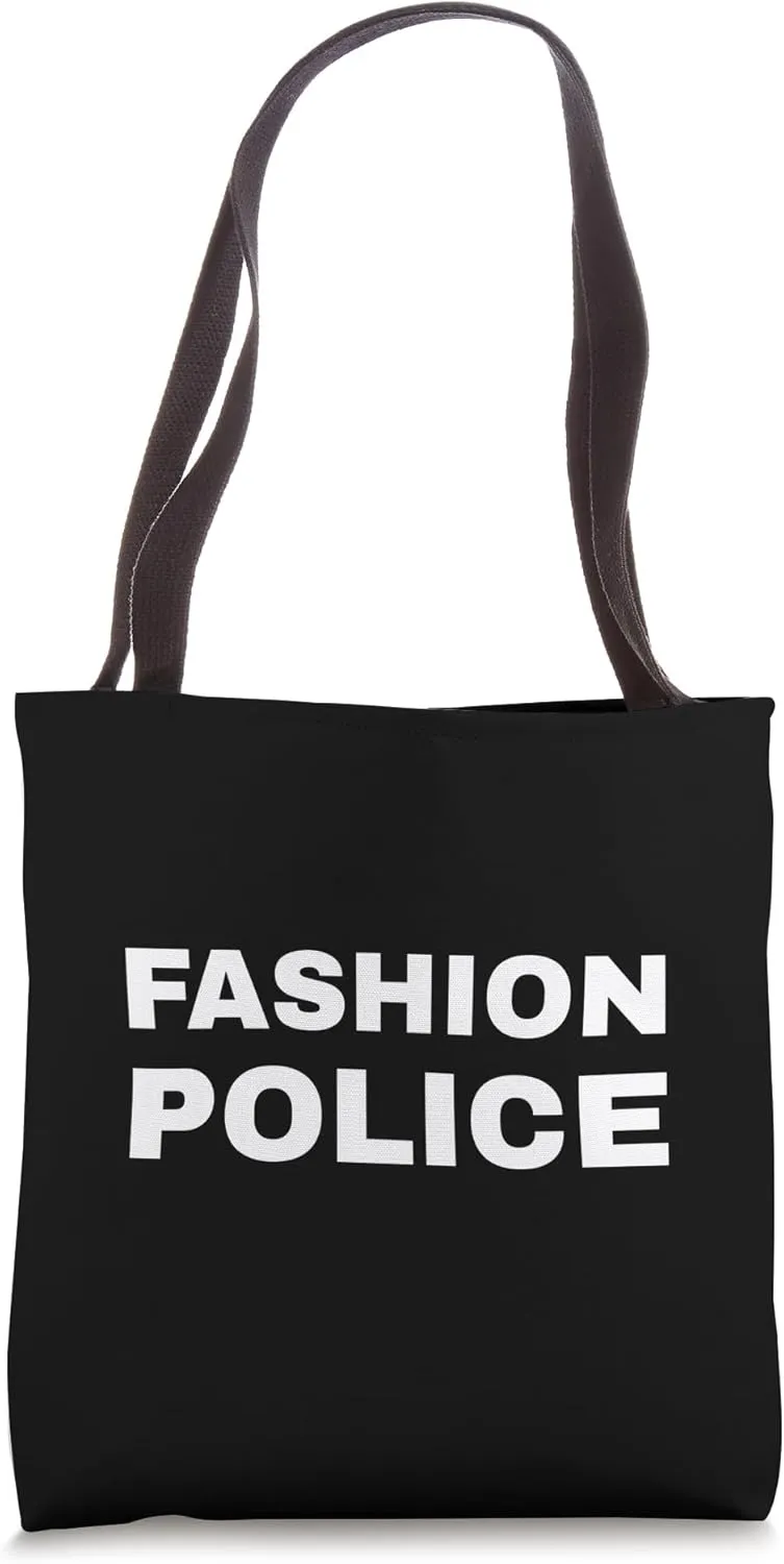 Fashion Police Dress Code Enforcer Judge Funny Quote Saying Tote Bag