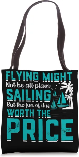 Flying Might Not Be All Plain Sailing But The Fun Of It Is Tote Bag