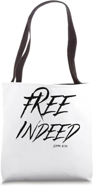 Free Indeed II - John 8:36 Tote Bag