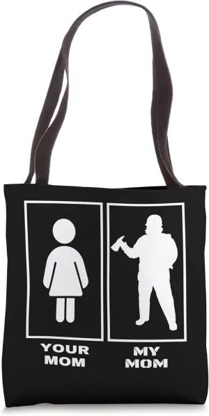 Funny Your Mom My Mom Proud Firefighter Son Daughter Mother Tote Bag