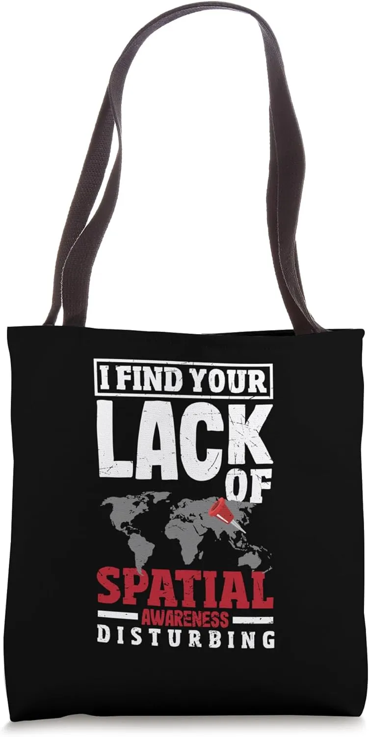 Geospatial Analysts Lack Of Spatial Awareness GIS Analyst Tote Bag
