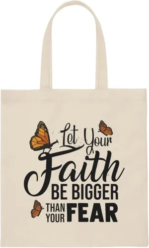 Humorous Your Faithfulness Big Than Fear Beliefs Trustworthy Novelty Positivity Motivating Motivative Lover Canvas Tote Bag