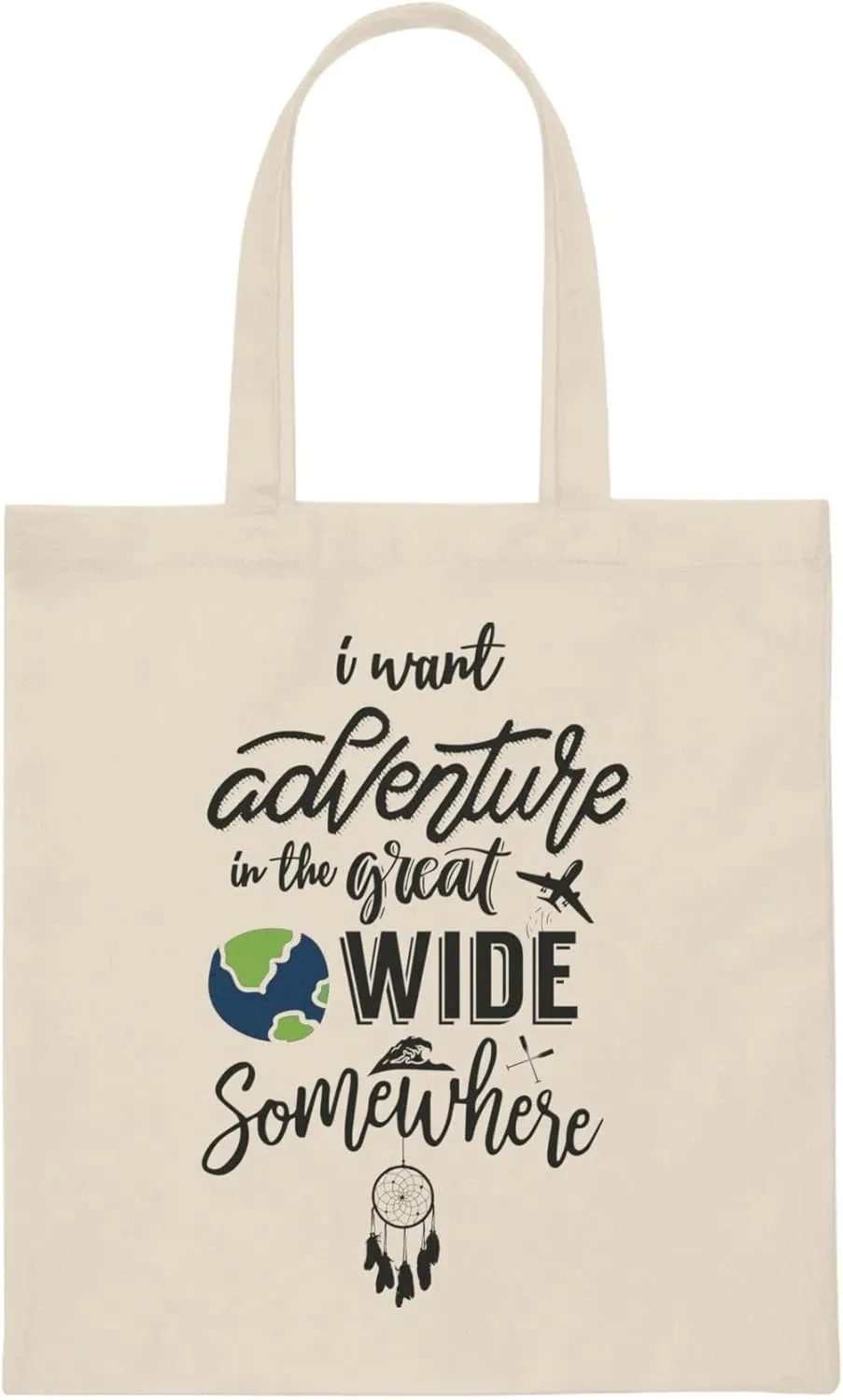 I Want Adventure In A Great Wide Somewhere Canvas Tote Bag