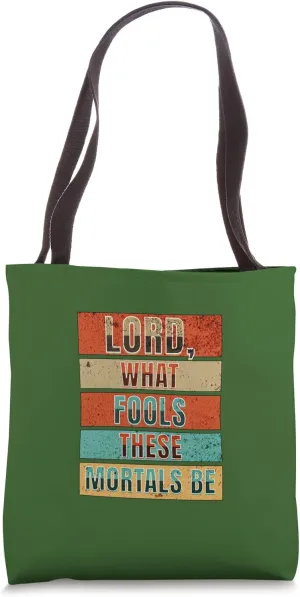 Lord What Fools These Mortals Puck Midsummer Night Dream Tote Bag