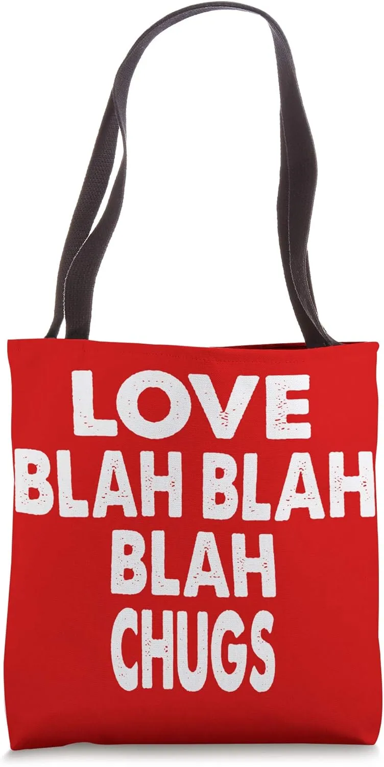 Love Blah Blah Blah Chugs Valentine's Gift Tote Bag