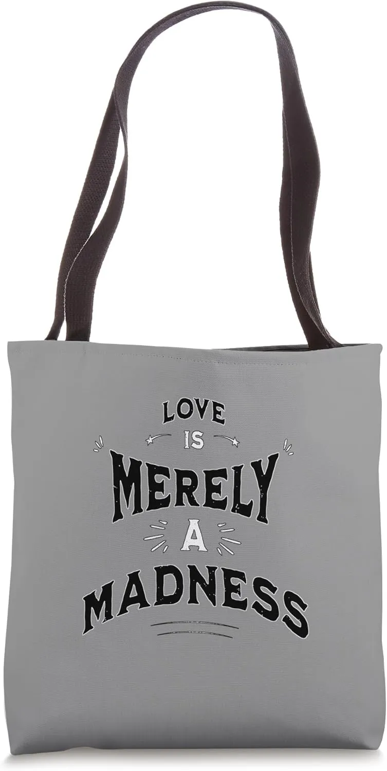 Love Merely Madness Rosalind Quotation Shakespeare Comedy Tote Bag