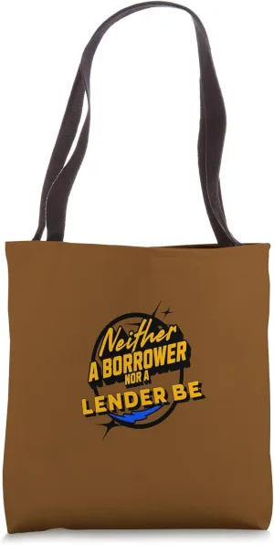 Neither Borrower Nor Lender Polonius Quotation Hamlet Play Tote Bag