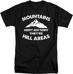Popfunk Funny Puns Mountains are Hill Areas Unisex Adult Tall T Shirt
