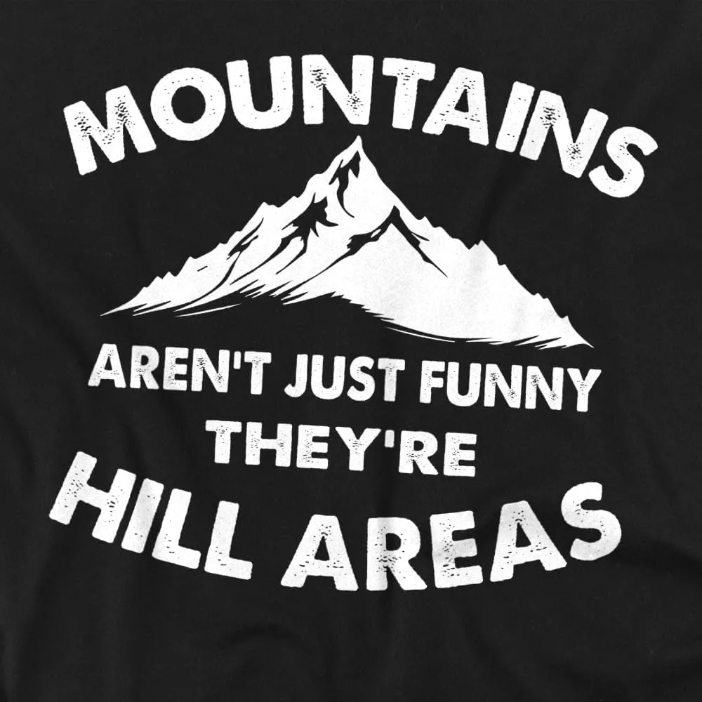 Popfunk Funny Puns Mountains are Hill Areas Unisex Adult Tall T Shirt