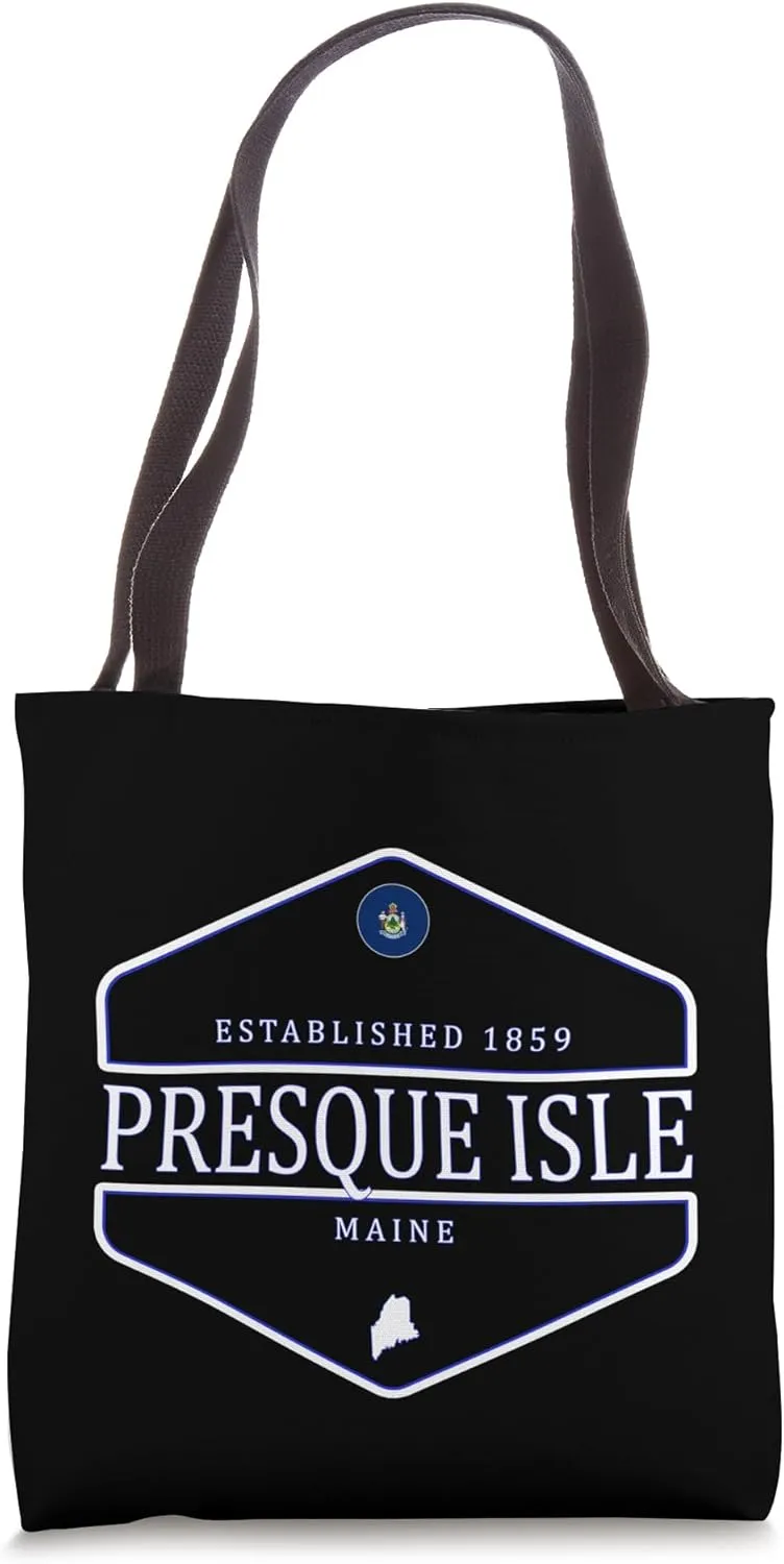 Presque Isle Maine - Presque Isle ME Tote Bag