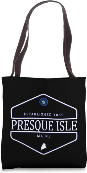 Presque Isle Maine - Presque Isle ME Tote Bag