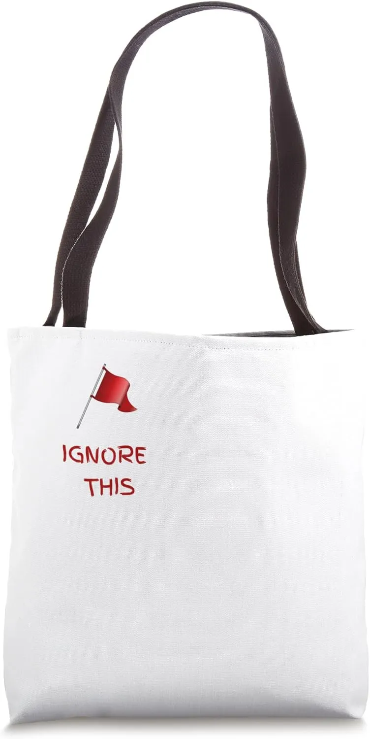 Red Flag Ignore This Funny Tote Bag
