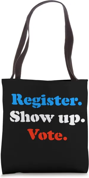 Register Show Up Vote Voters US Senatorial Election Tote Bag