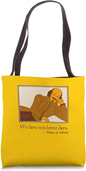 Seen Better Days Timon Athens Quotation Shakespeare Play Tote Bag