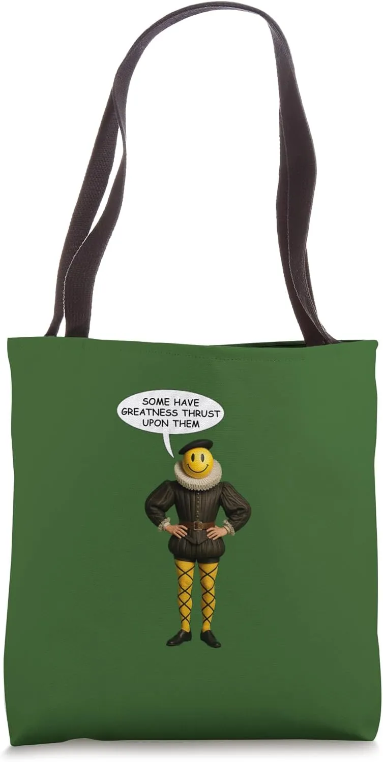 Some Greatness Thrust Upon Malvolio Twelfth Night Quotation Tote Bag