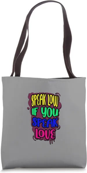 Speak Low Love Much Ado About Nothing Quotation Shakespeare Tote Bag