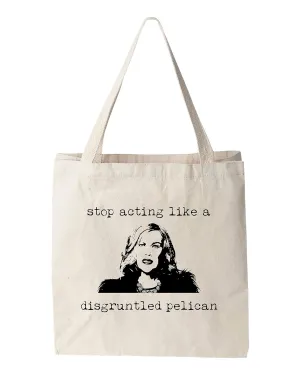 Stop Acting Like A Disgruntled Pelican, Natural Canvas Bag, Screenprinted Tote, Cotton Flour Sack, Funny Tote Bag