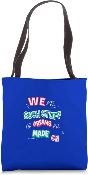 Such Stuff Dreams Tempest Quotation Shakespeare Comedy Play Tote Bag