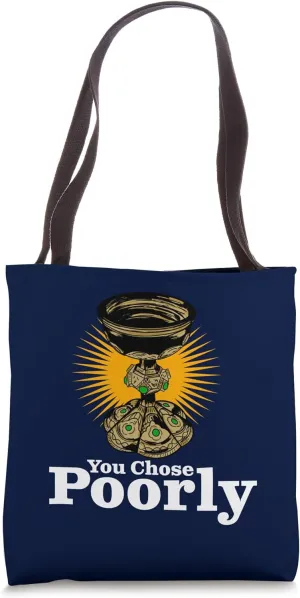 The Grail Knight You Chose Poorly Quote Tote Bag