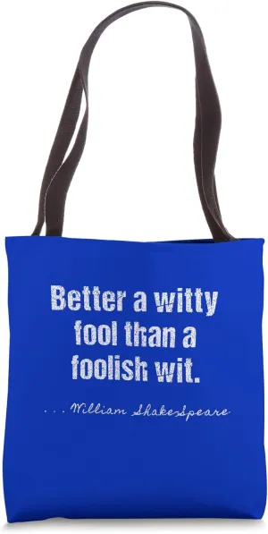 Twelfth Night Better Witty Fool Foolish Wit Feste Quotation Tote Bag