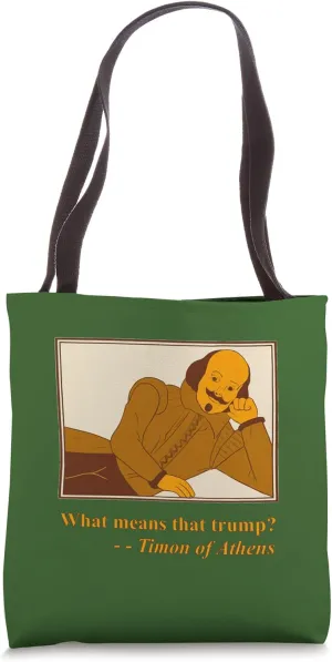 What Means Trump Timon Athens Shakespeare Quotation Play Tote Bag