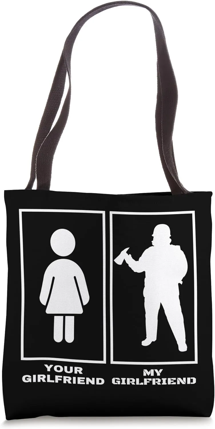 Your Girlfriend My Girlfriend Funny Firefighter Boyfriend Tote Bag