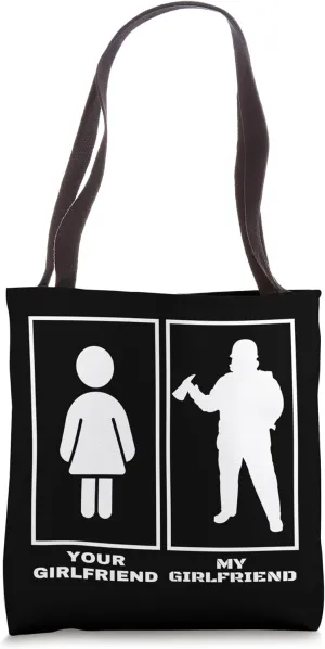 Your Girlfriend My Girlfriend Funny Firefighter Boyfriend Tote Bag